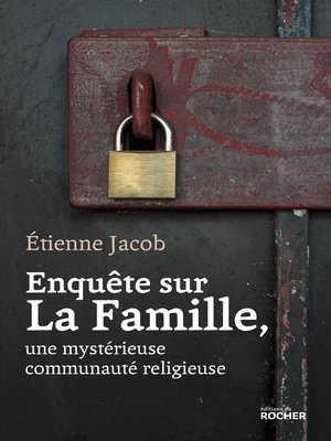 cover image of Enquête sur La Famille, une mystérieuse communauté religieuse